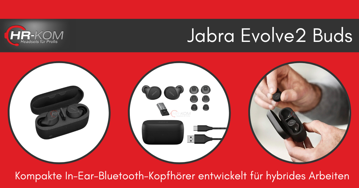 Merkmale der neuen Jabra Evolve2 Buds für hybrides Arbeiten